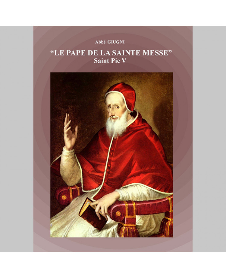 Saint Pie V, le Pape de la Sainte Messe