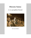 Histoire Sainte de Dom Monléon — TOME 4 — Le prophète Daniel