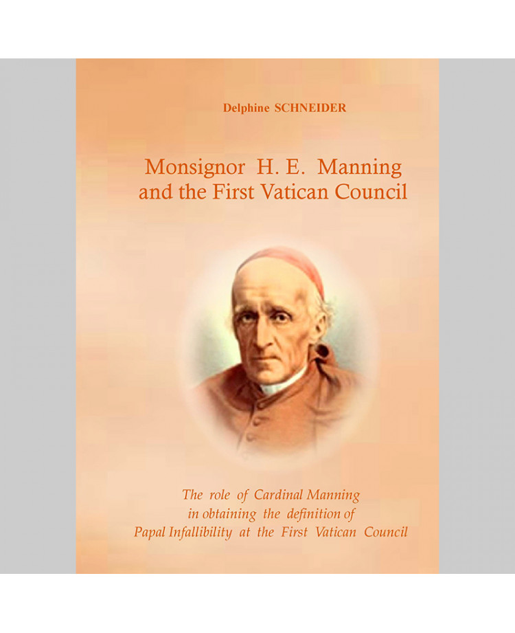 Monsignor  H. E.  Manning and the First Vatican Council